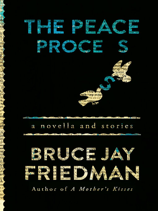 Title details for The Peace Process by Bruce Jay Friedman - Available